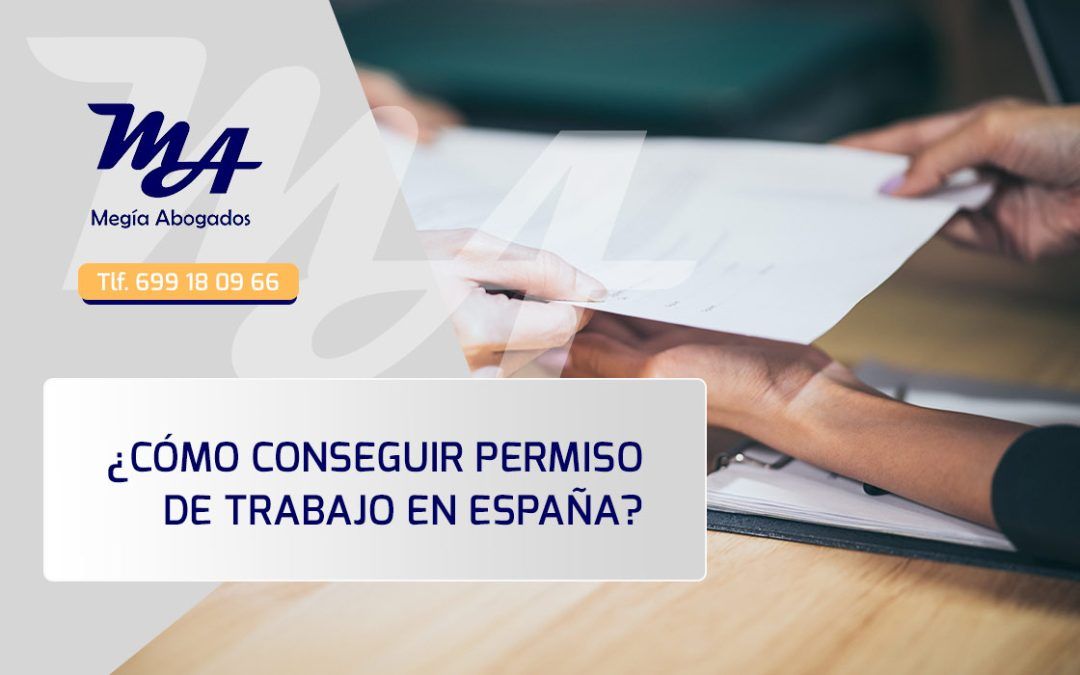 ¿CÓMO CONSEGUIR PERMISO DE TRABAJO EN ESPAÑA?
